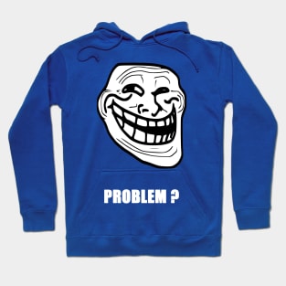 Problem ? (White Text) Hoodie